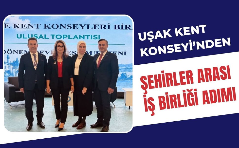 Uşak Kent Konseyi’nden Şehirler Arası İş Birliği Adımı