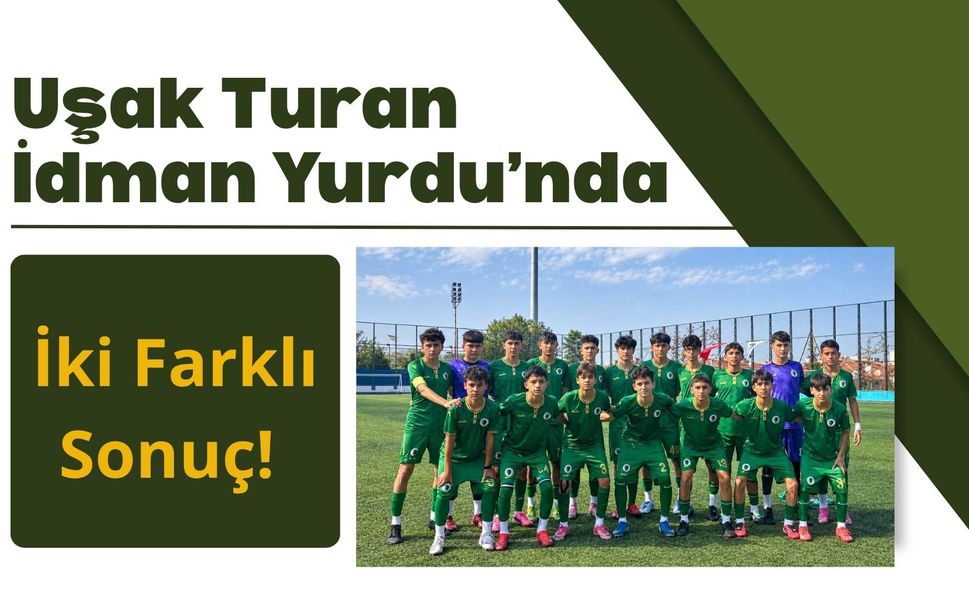 Uşak Turan İdman Yurdu’nda İki Farklı Sonuç! U15 Beraberliği Yakaladı, U14 Üstünlüğünü Koruyamadı