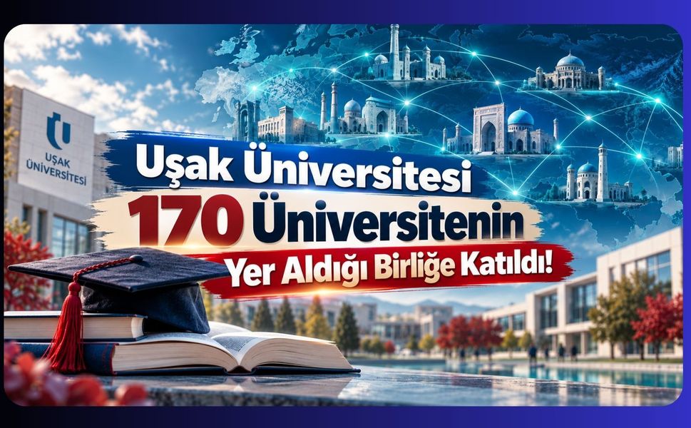 Uşak Üniversitesi 170 Üniversitenin Yer Aldığı Birliğe Katıldı!