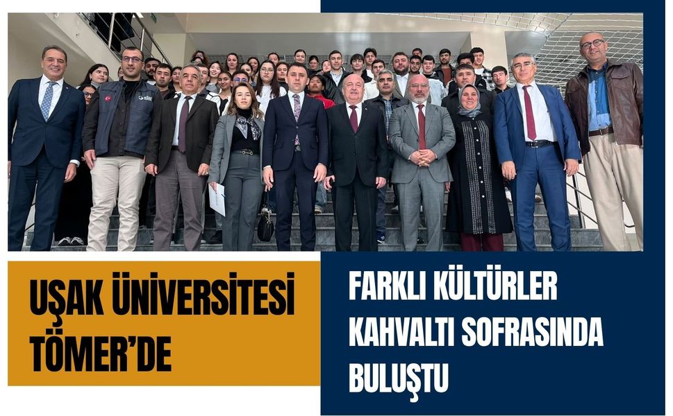 Uşak Üniversitesi TÖMER’de Farklı Kültürler Kahvaltı Sofrasında Buluştu