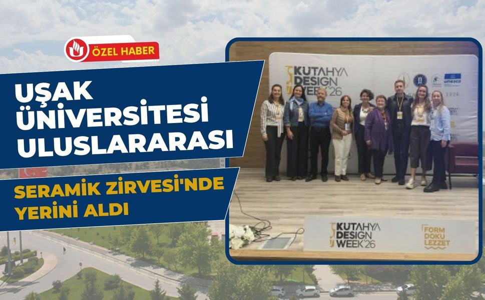 Uşak Üniversitesi Uluslararası Seramik Zirvesi'nde Yerini Aldı