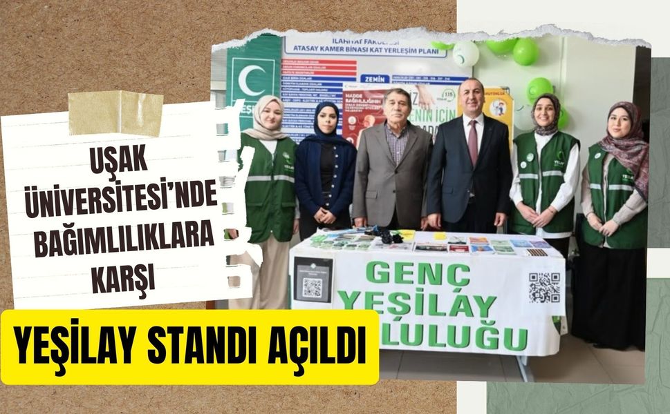 Uşak Üniversitesi’nde Bağımlılıklara Karşı Yeşilay Standı Açıldı