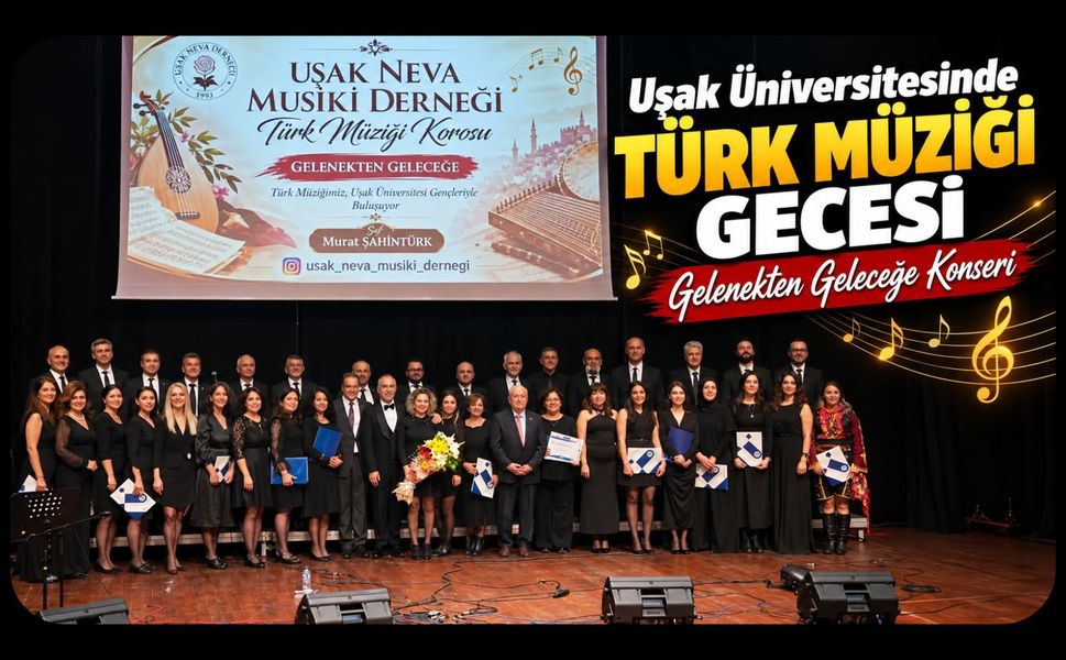 Uşak Üniversitesinde Türk Müziği Gecesi: Gelenekten Geleceğe Konseri