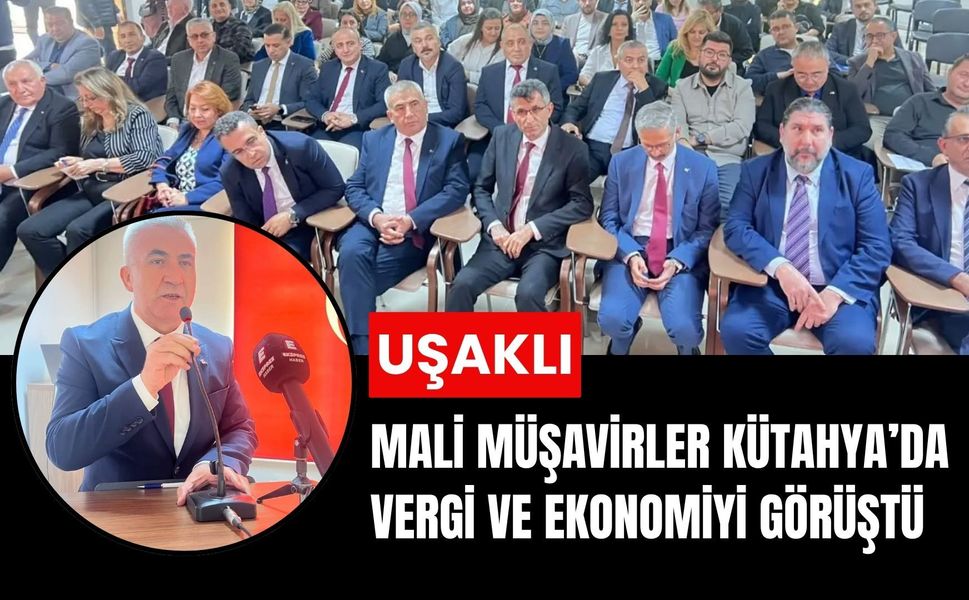 Uşaklı Mali Müşavirler Kütahya’da Vergi ve Ekonomiyi Görüştü