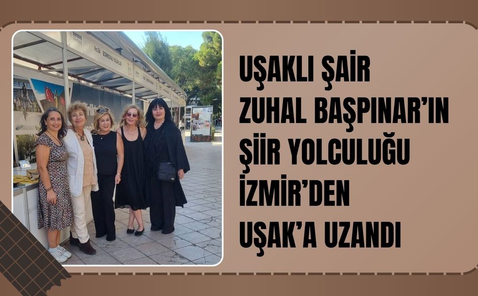 Uşaklı Şair Zuhal Başpınar’ın Şiir Yolculuğu İzmir’den Uşak’a Uzandı