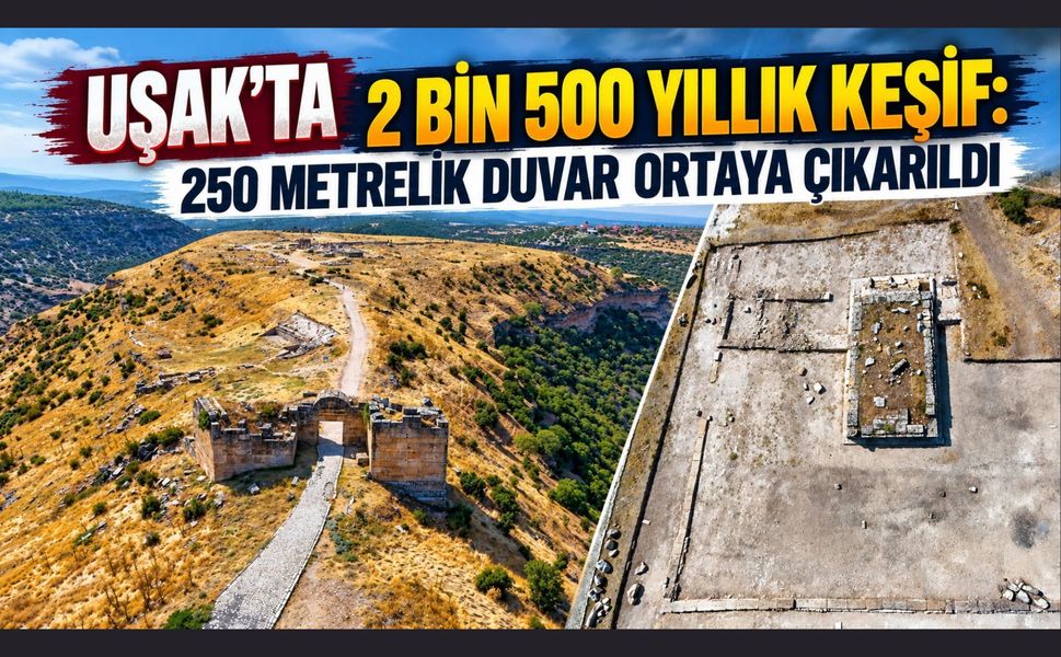 Uşak’ta 2 Bin 500 Yıllık Keşif, 250 Metrelik Duvar Ortaya Çıkarıldı