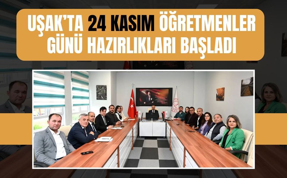 Uşak’ta 24 Kasım Öğretmenler Günü Hazırlıkları Başladı