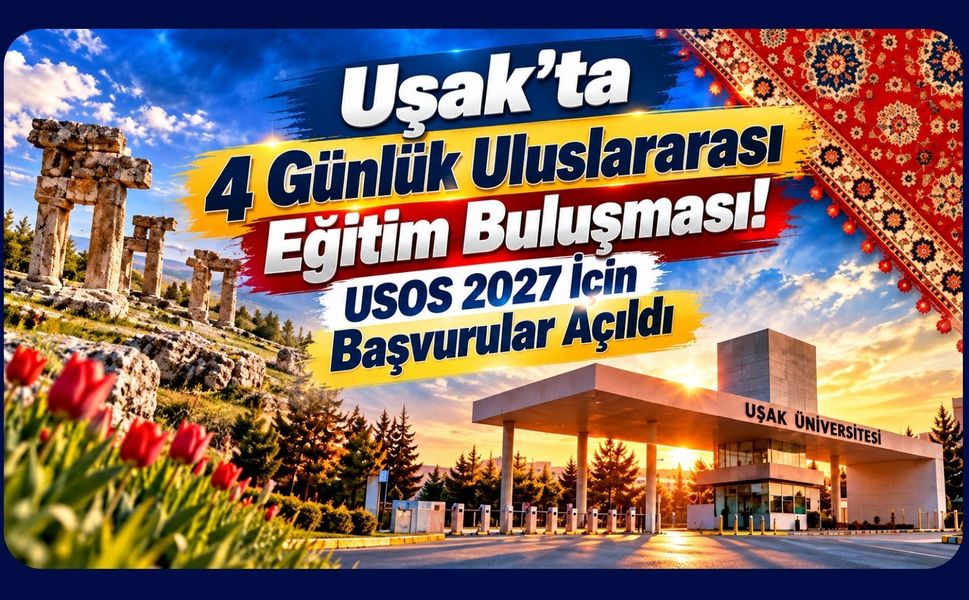 Uşak’ta 4 Günlük Uluslararası Eğitim Buluşması! USOS 2027 İçin Başvurular Açıldı