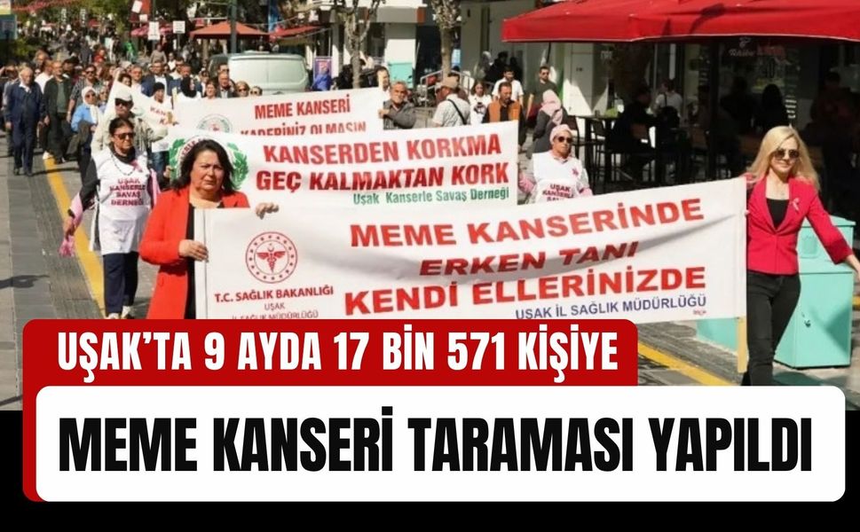 Uşak’ta 9 Ayda 17 Bin 571 Kişiye Meme Kanseri Taraması Yapıldı