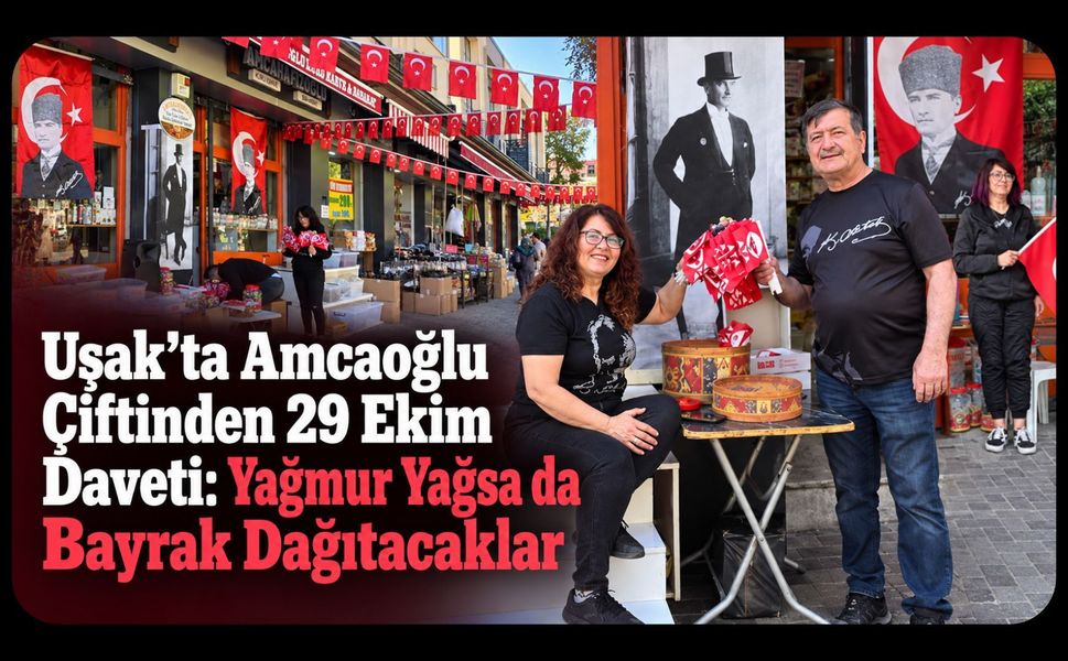 Uşak’ta Amcaoğlu Çiftinden 29 Ekim Daveti: Yağmur Yağsa da Bayrak Dağıtacaklar