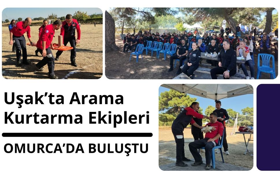 Uşak’ta Arama Kurtarma Ekipleri Omurca’da Buluştu