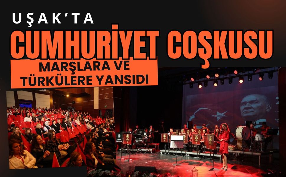 Uşak’ta Cumhuriyet Coşkusu Marşlara ve Türkülere Yansıdı