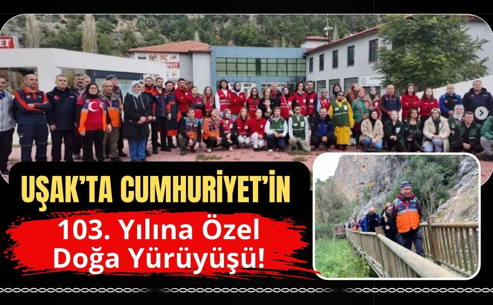 Uşak’ta Cumhuriyet’in 103. Yılına Özel Doğa Yürüyüşü!