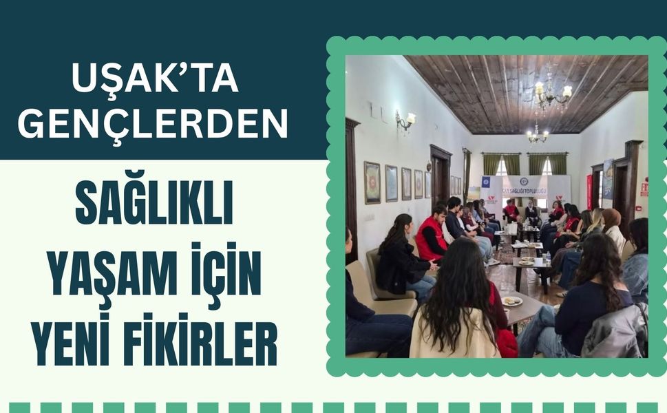 Uşak’ta Gençlerden Sağlıklı Yaşam İçin Yeni Fikirler