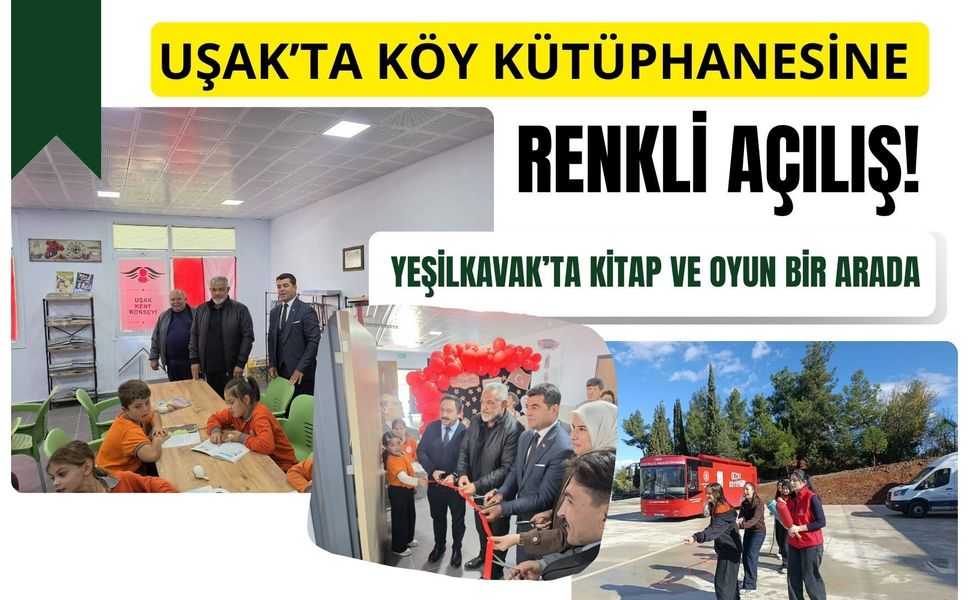 Uşak’ta Köy Kütüphanesine Renkli Açılış! Yeşilkavak’ta Kitap ve Oyun Bir Arada
