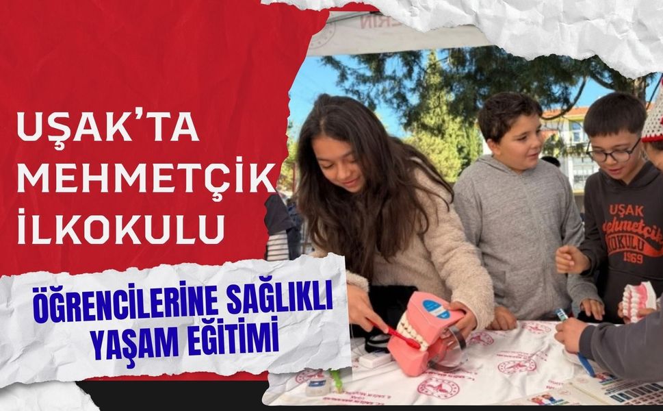 Uşak’ta Mehmetçik İlkokulu Öğrencilerine Sağlıklı Yaşam Eğitimi
