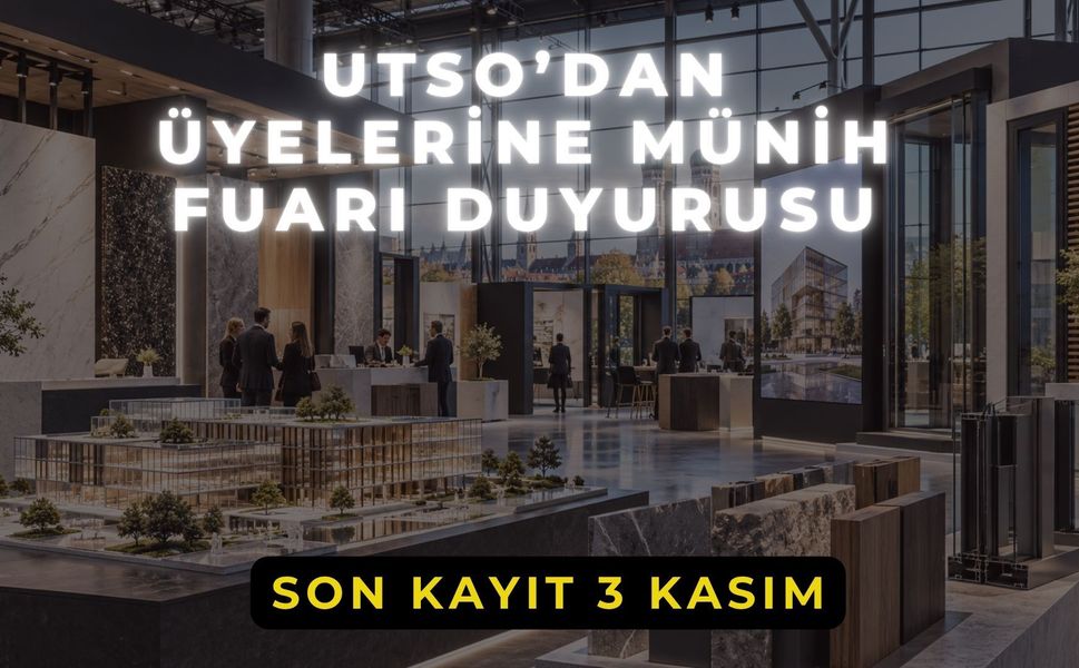 UTSO’dan Üyelerine Münih Fuarı Duyurusu: Son Kayıt 3 Kasım