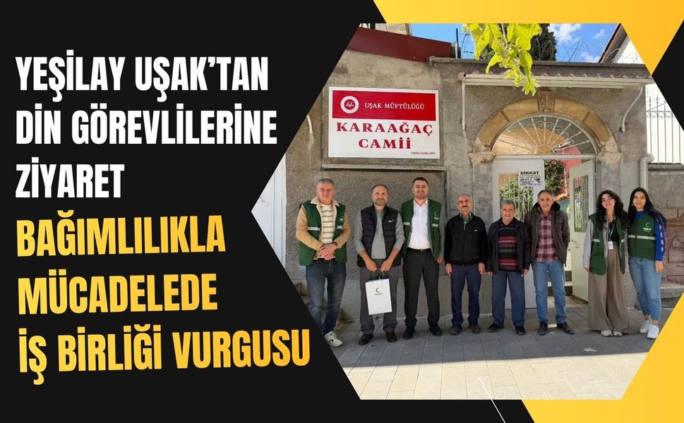 Yeşilay Uşak’tan Din Görevlilerine Ziyaret, Bağımlılıkla Mücadelede İş Birliği Vurgusu