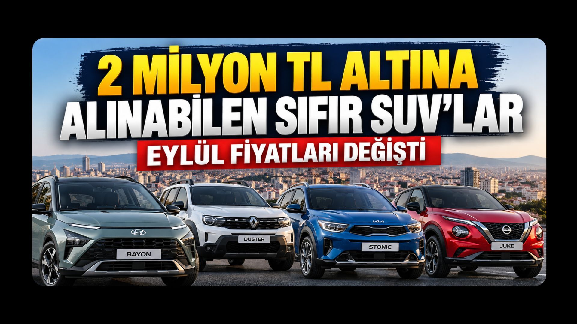2 Milyon TL Altına Alınabilen Sıfır SUV’lar: Eylül Fiyatları Değişti
