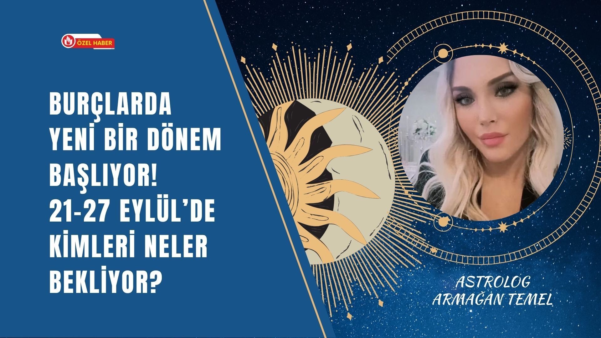Burçlarda Yeni Bir Dönem Başlıyor! 21-27 Eylül’de Kimleri Neler Bekliyor?