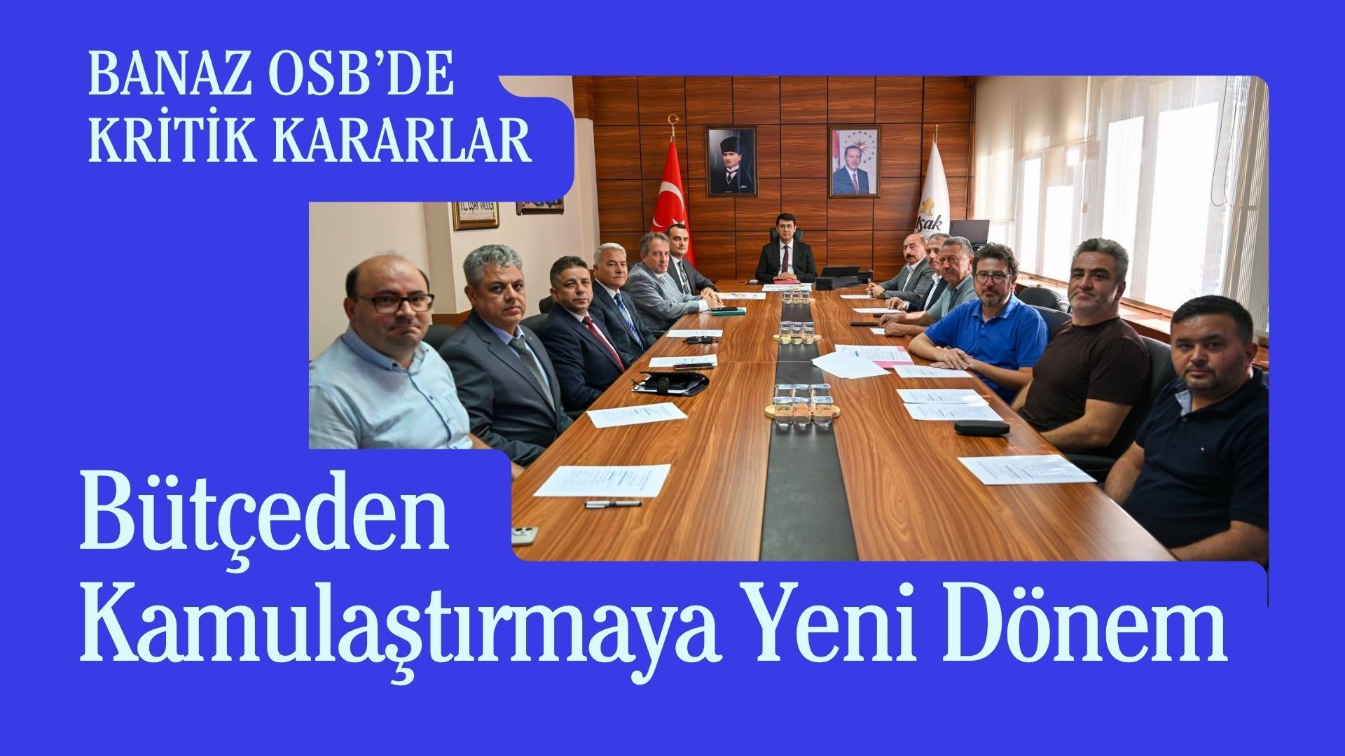 Banaz OSB’de Kritik Kararlar, Bütçeden Kamulaştırmaya Yeni Dönem