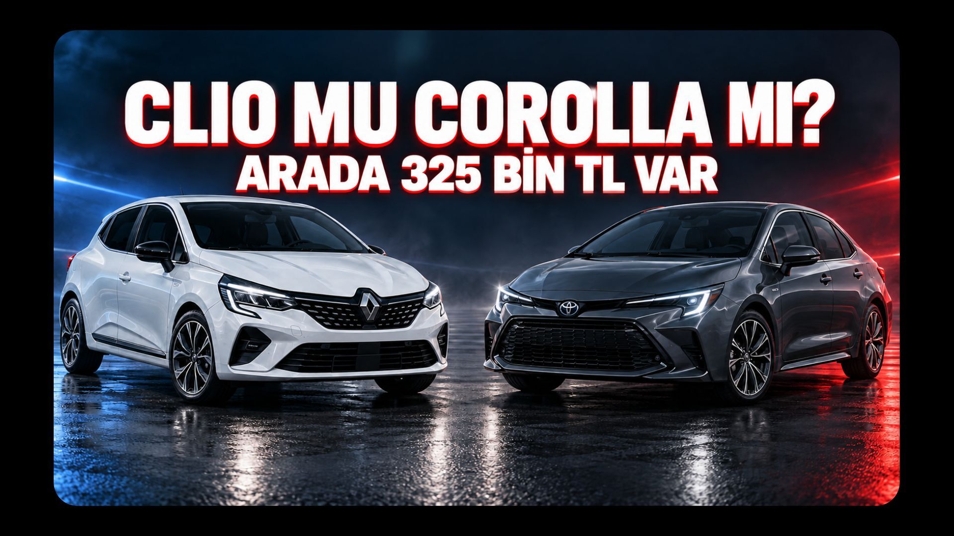 Clio mu Corolla mı? Türkiye’nin En Çok Satan İki Sıfır Otomobilinde 325 Bin TL Fark