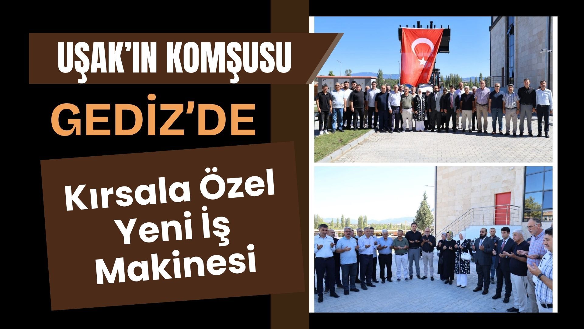 Uşak’ın Komşusu Gediz’de Kırsala Özel Yeni İş Makinesi