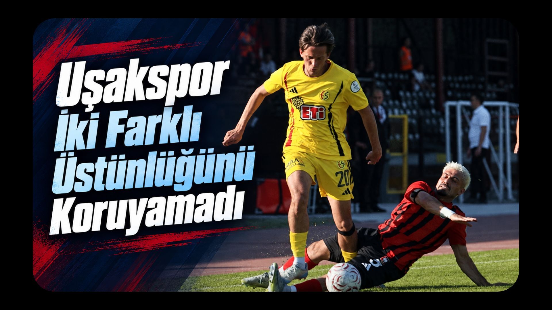 Uşakspor İki Farklı Üstünlüğünü Koruyamadı: Son Dakikalarda Gelen Golle 1 Puan