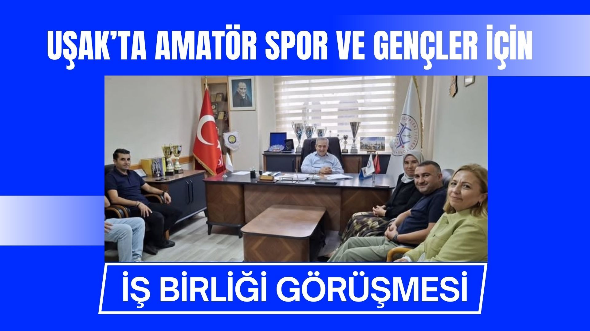 Uşak’ta Amatör Spor ve Gençler İçin İş Birliği Görüşmesi