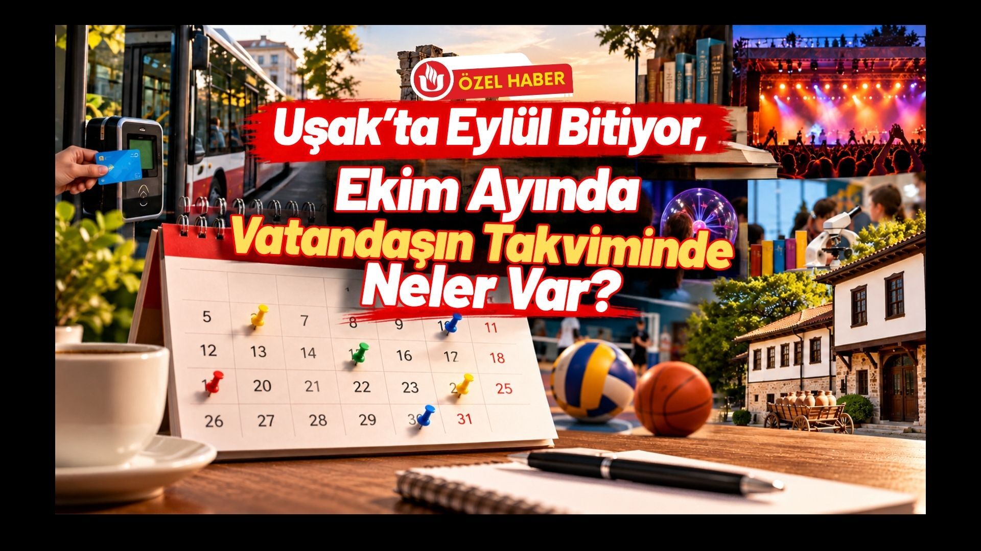 Uşak’ta Eylül Bitiyor, Ekim Ayında Vatandaşın Takviminde Neler Var?