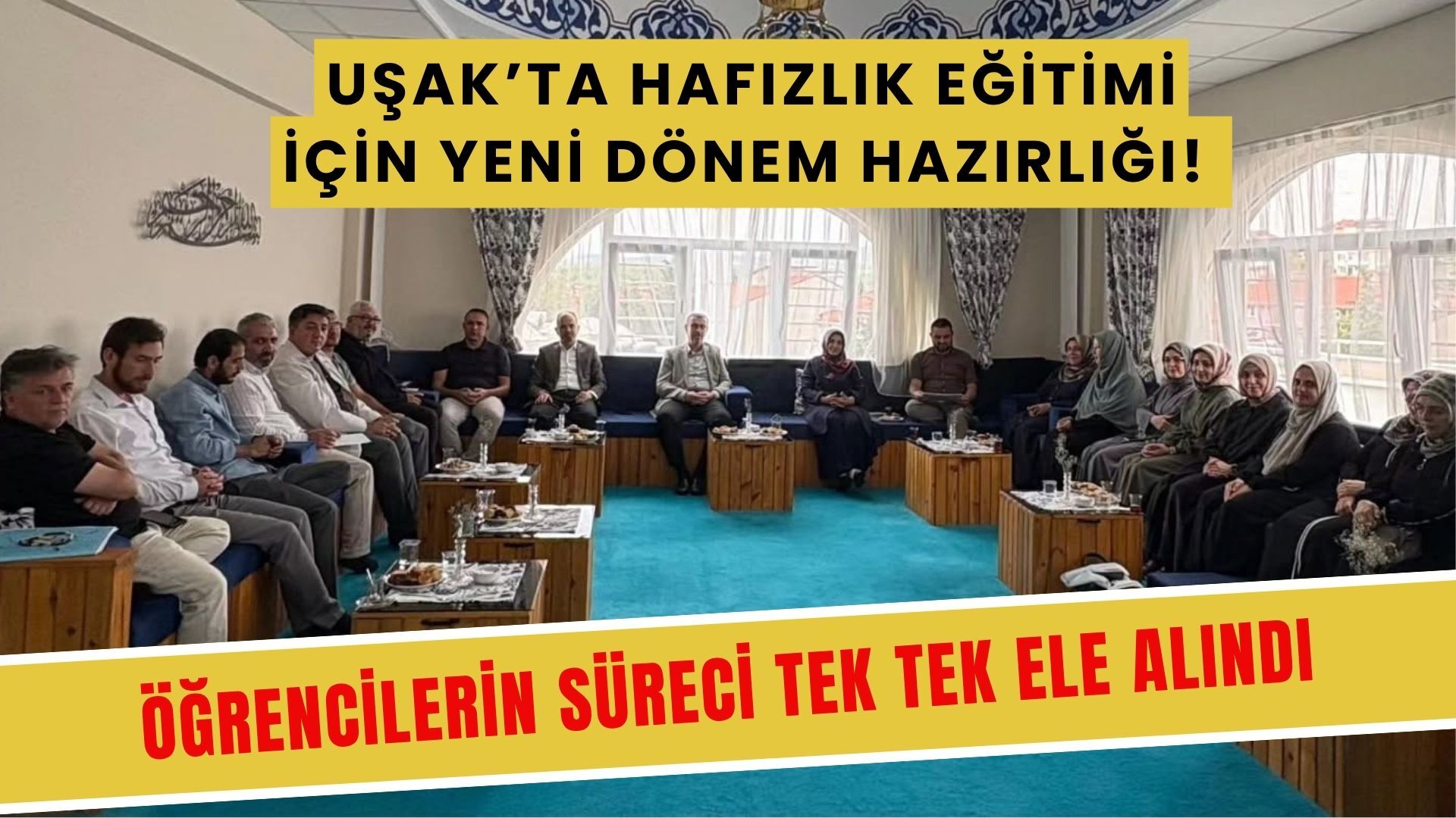 Uşak’ta Hafızlık Eğitimi İçin Yeni Dönem Hazırlığı! Öğrencilerin Süreci Tek Tek Ele Alındı