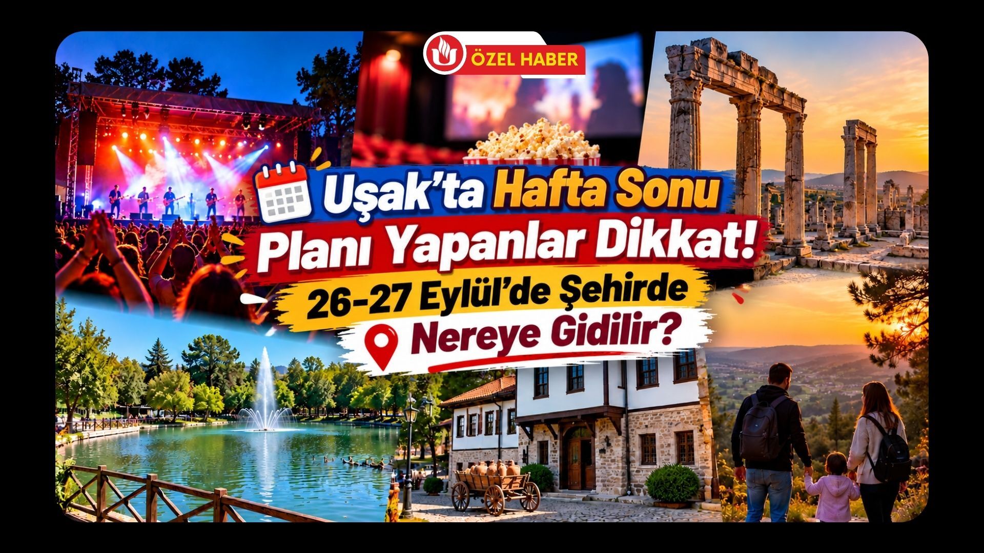 Uşak’ta Hafta Sonu Planı Yapanlar Dikkat! 26-27 Eylül’de Şehirde Nereye Gidilir?
