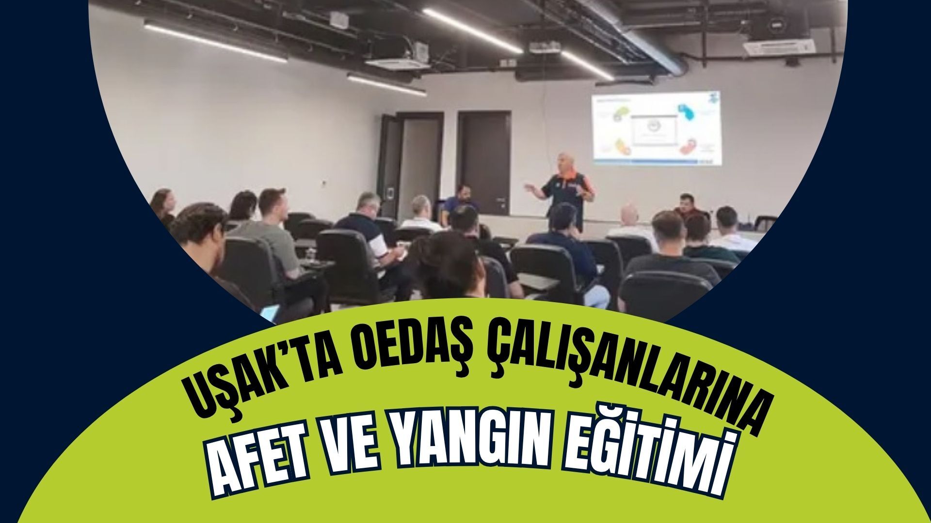 Uşak’ta OEDAŞ Çalışanlarına Afet ve Yangın Eğitimi: Tahliye Tatbikatı Yapıldı