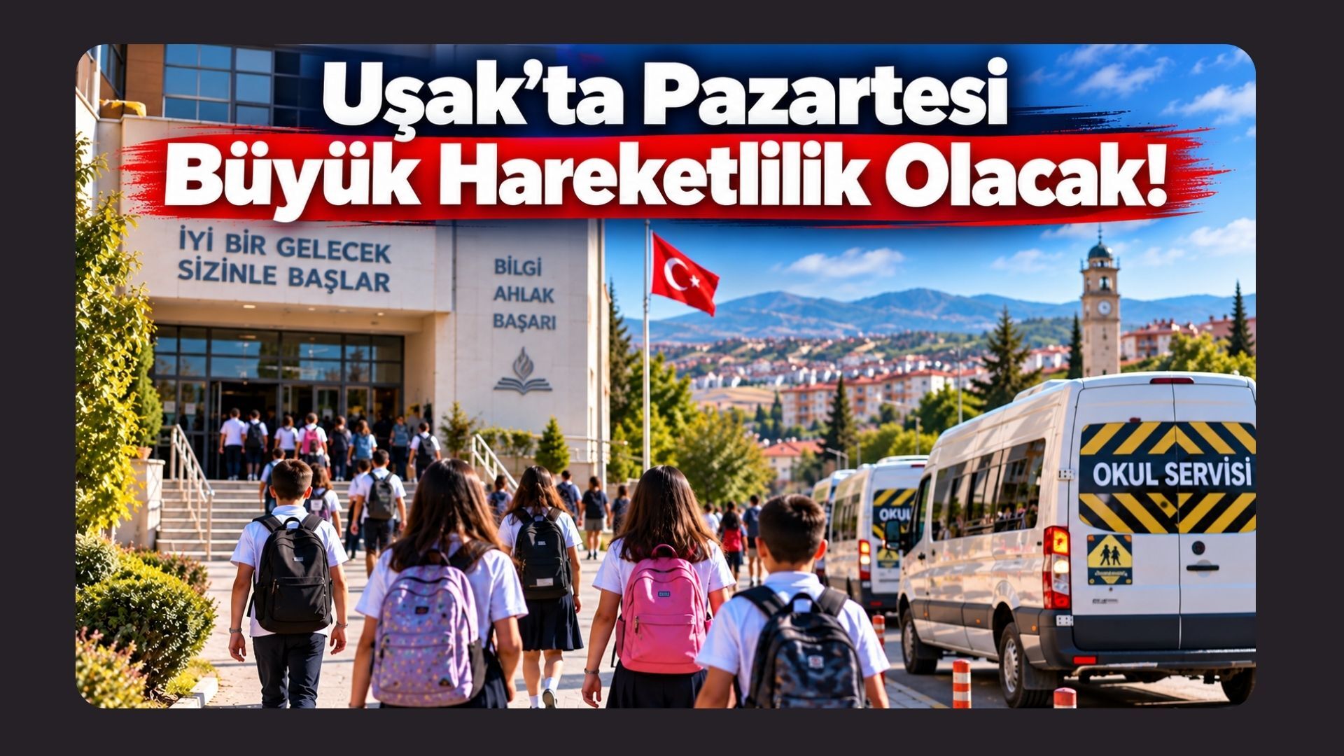 Uşak’ta Pazartesi Büyük Hareketlilik Olacak!