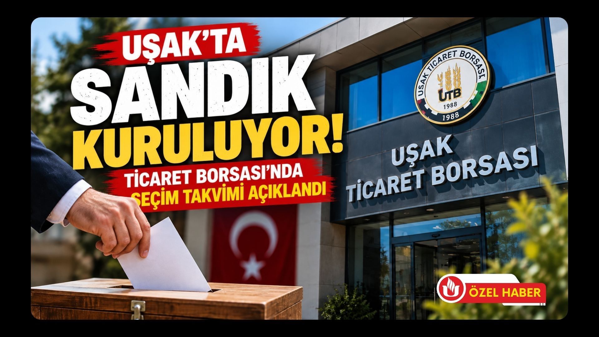 Uşak’ta Sandık Kuruluyor! Ticaret Borsası’nda Seçim Takvimi Açıklandı