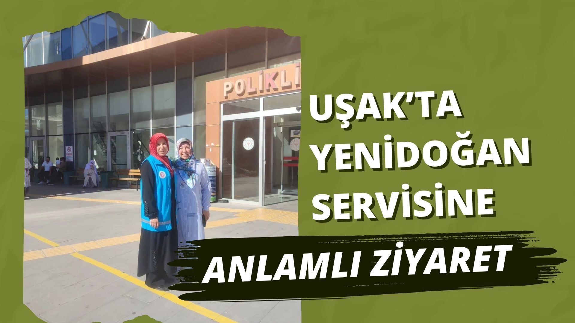 Uşak’ta Yenidoğan Servisine Anlamlı Ziyaret