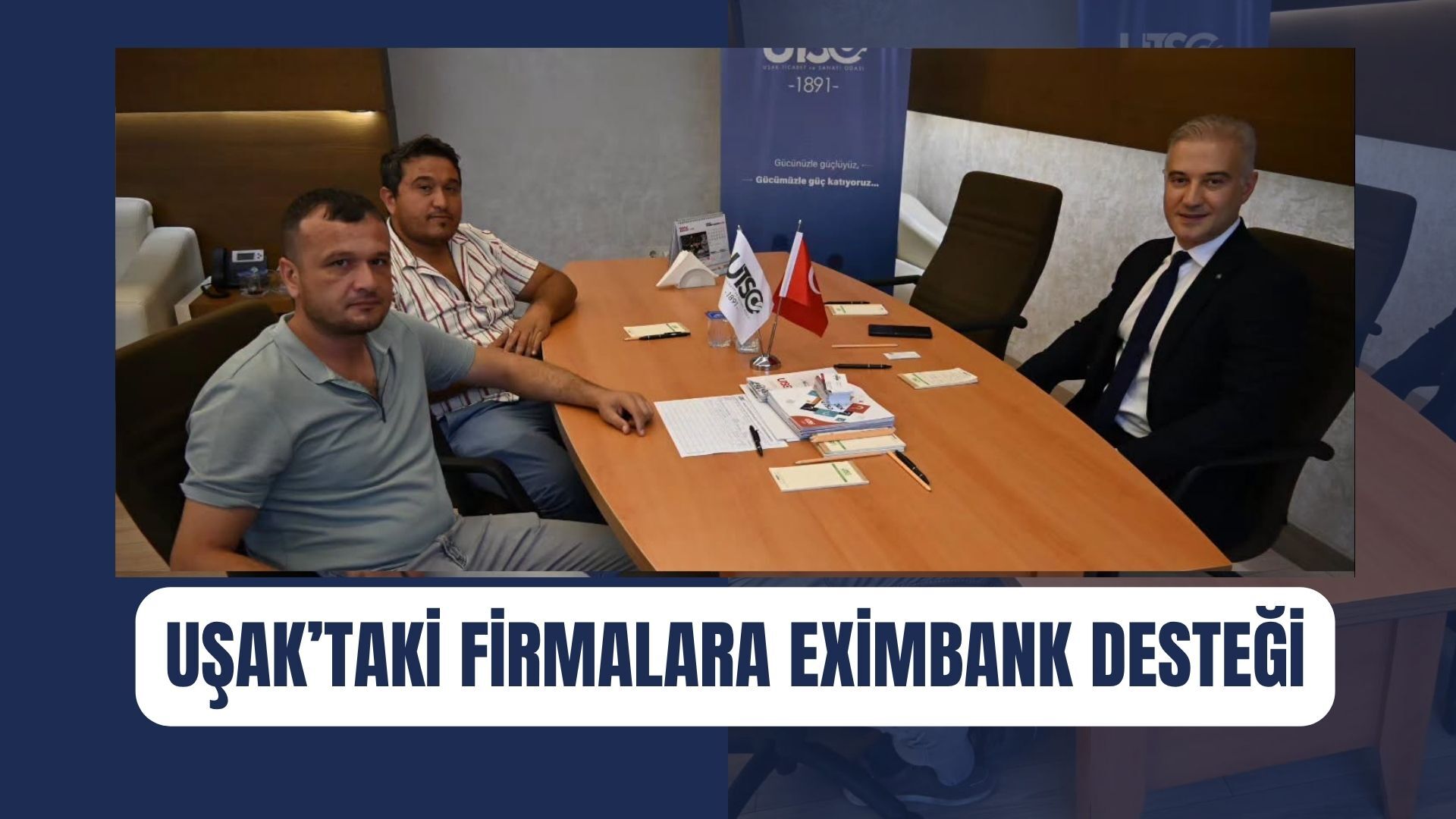 Uşak’taki Firmalara Eximbank Desteği