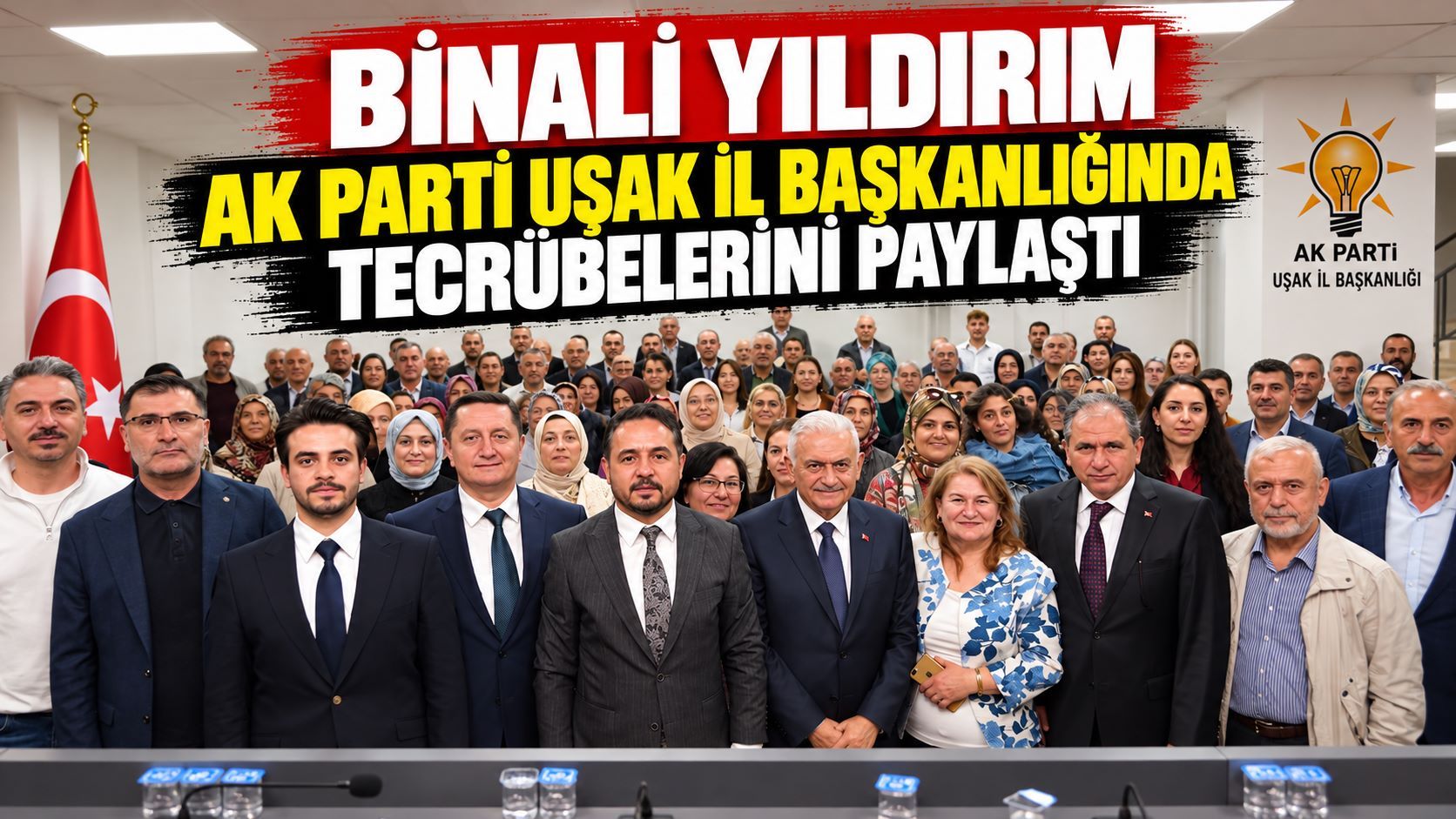 Binali Yıldırım AK Parti Uşak İl Başkanlığında Tecrübelerini Paylaştı