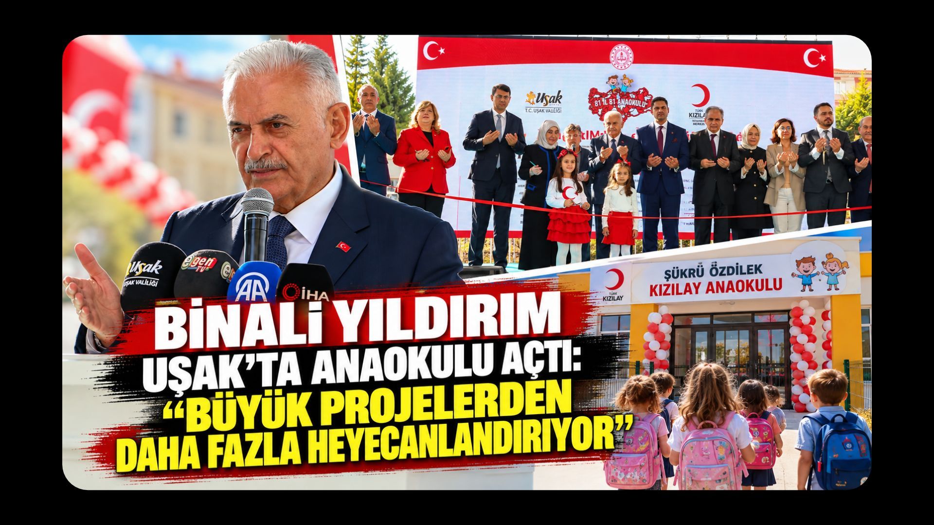 Binali Yıldırım Uşak'ta Anaokulu Açtı: “Büyük Projelerden Daha Fazla Heyecanlandırıyor”