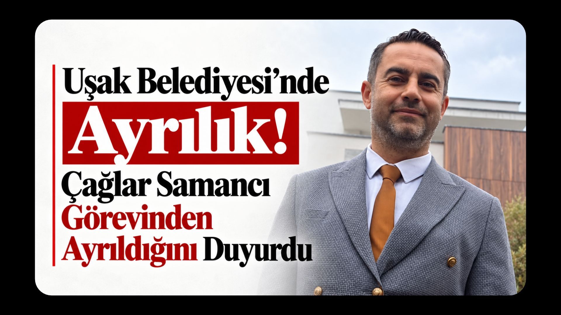 Uşak Belediyesi’nde Ayrılık! Çağlar Samancı Görevinden Ayrıldığını Duyurdu