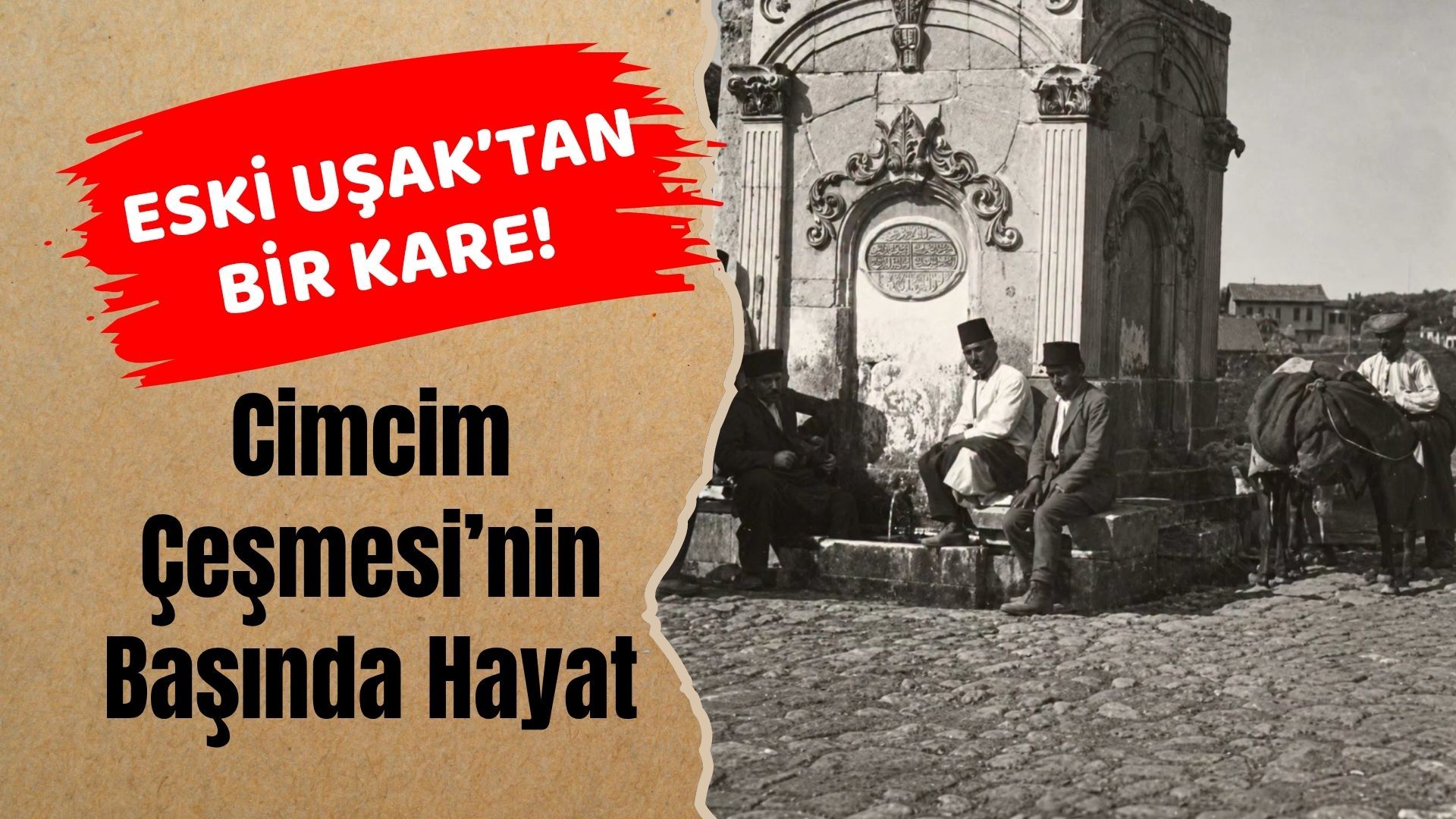 Eski Uşak’tan Bir Kare! Cimcim Çeşmesi’nin Başında Hayat