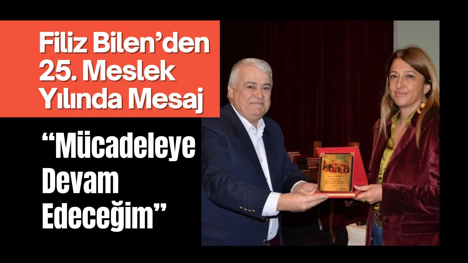 Filiz Bilen’den 25. Meslek Yılında Mesaj: “Mücadeleye Devam Edeceğim”