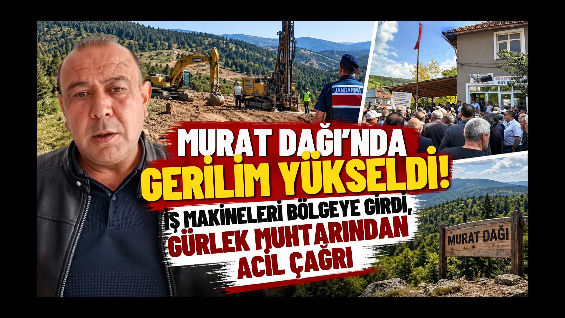 Murat Dağı'nda Gerilim Yükseldi! İş Makineleri Bölgeye Girdi, Gürlek Muhtarından Acil Çağrı