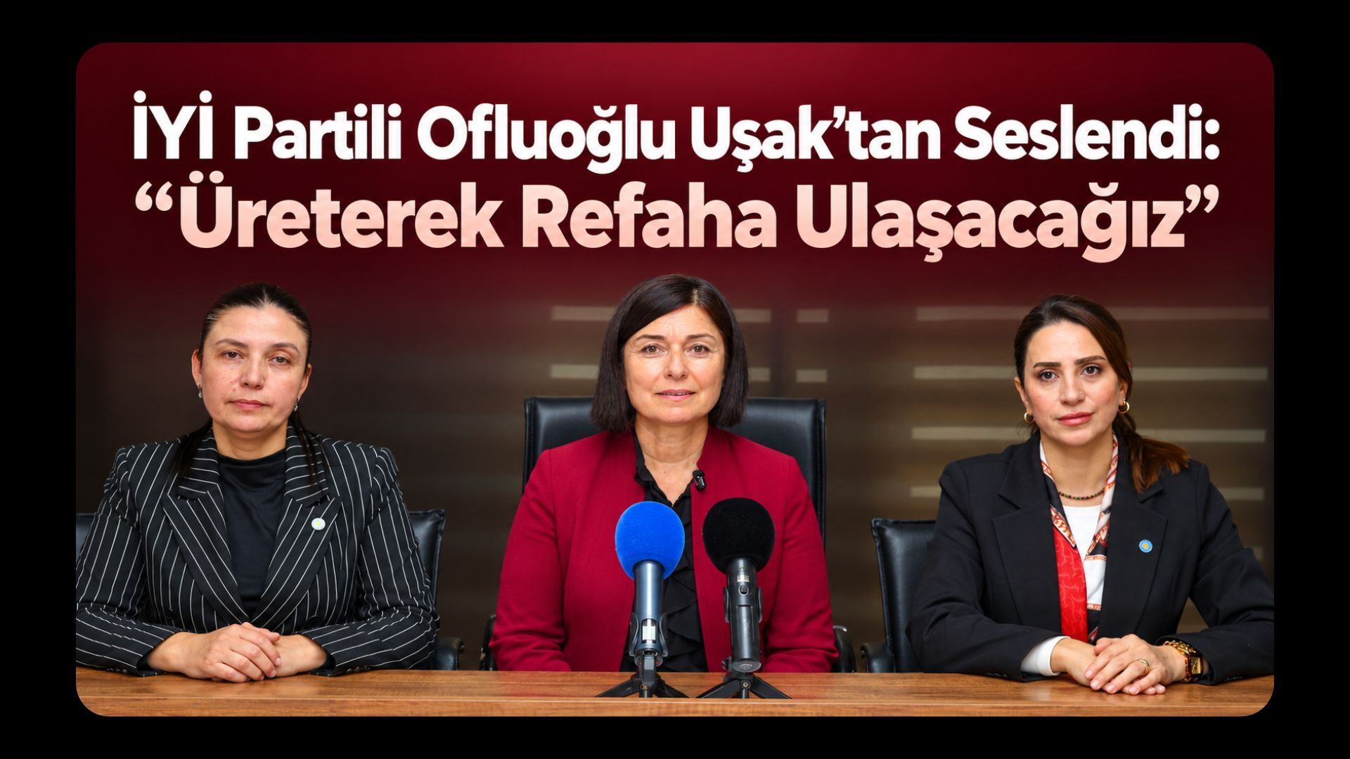 İYİ Partili Ofluoğlu Uşak’tan Seslendi: “Üreterek Refaha Ulaşacağız”