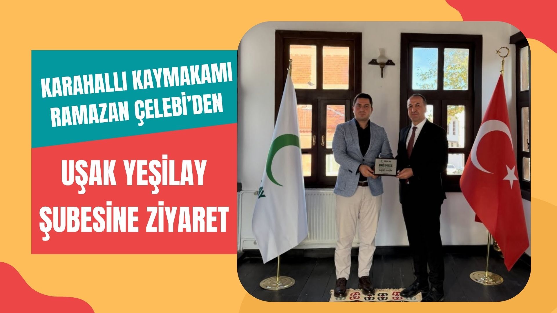 Karahallı Kaymakamı Ramazan Çelebi’den Uşak Yeşilay Şubesine Ziyaret