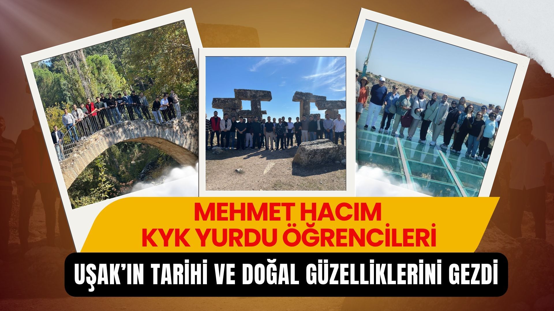 Mehmet Hacım KYK Yurdu Öğrencileri Uşak’ın Tarihi ve Doğal Güzelliklerini Gezdi
