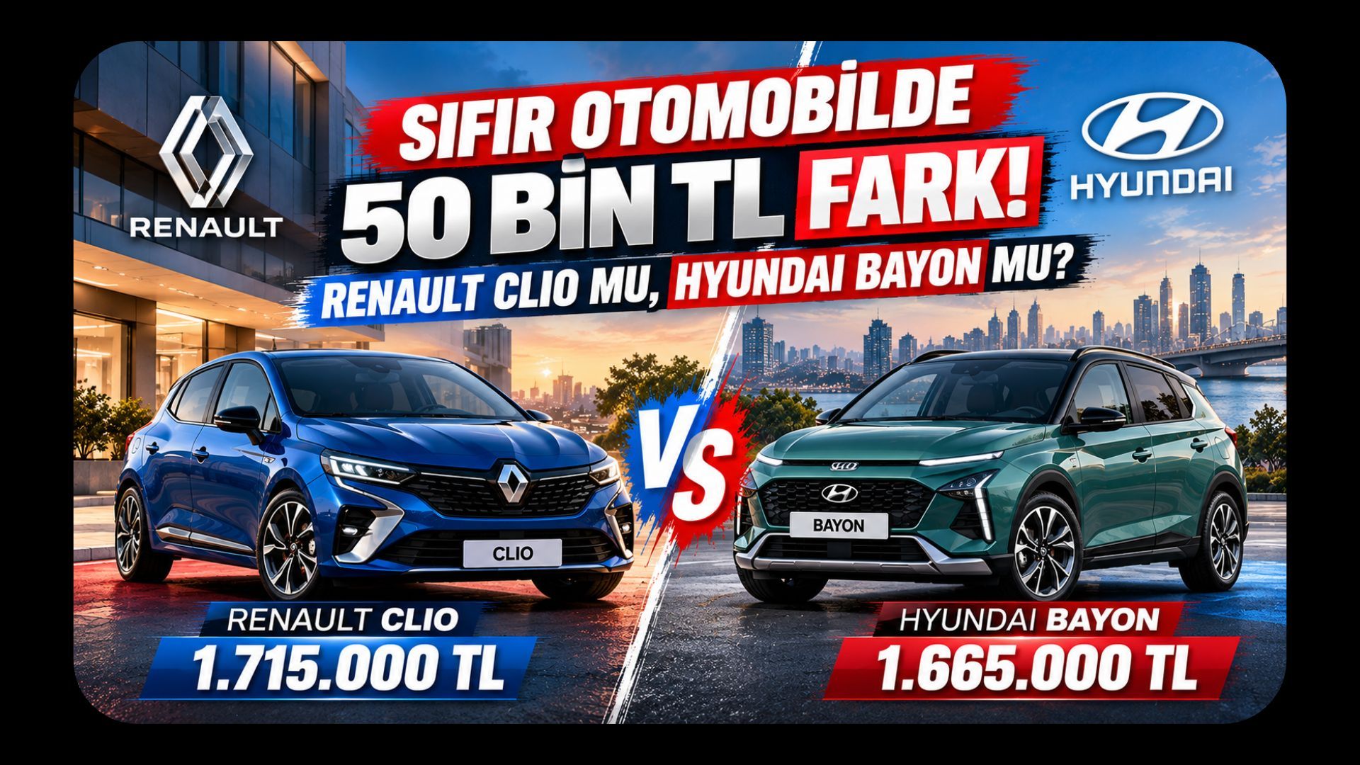 Sıfır Otomobilde 50 Bin TL Fark! Renault Clio mu, Hyundai Bayon mu?