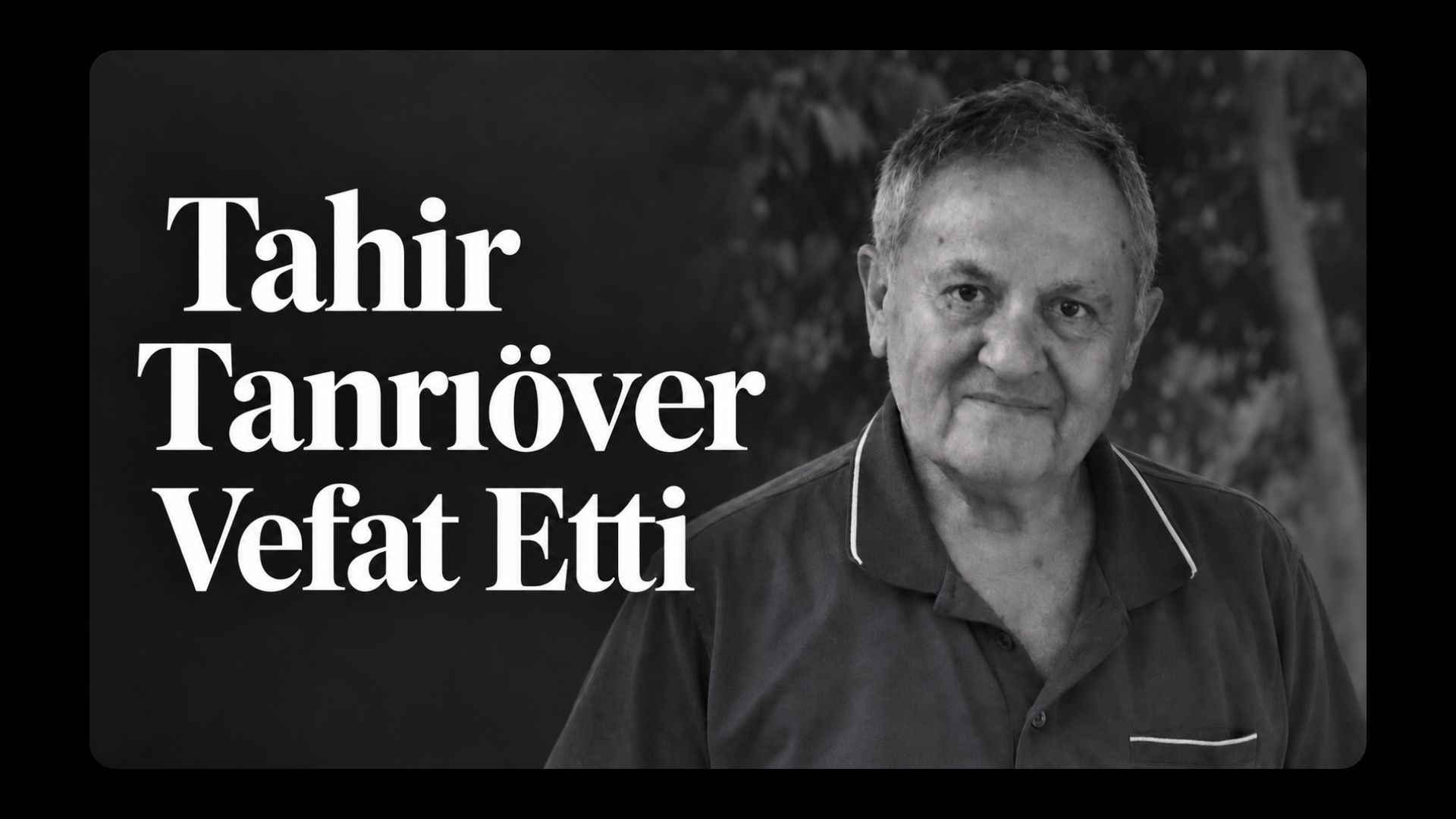 Tahir Tanrıöver Vefat Etti