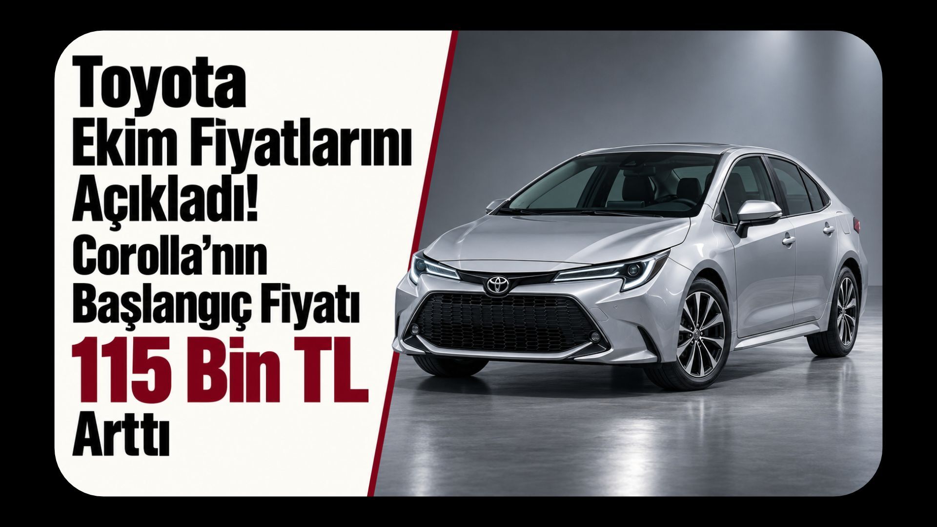 Toyota Ekim Fiyatlarını Açıkladı! Corolla’nın Başlangıç Fiyatı 115 Bin TL Arttı