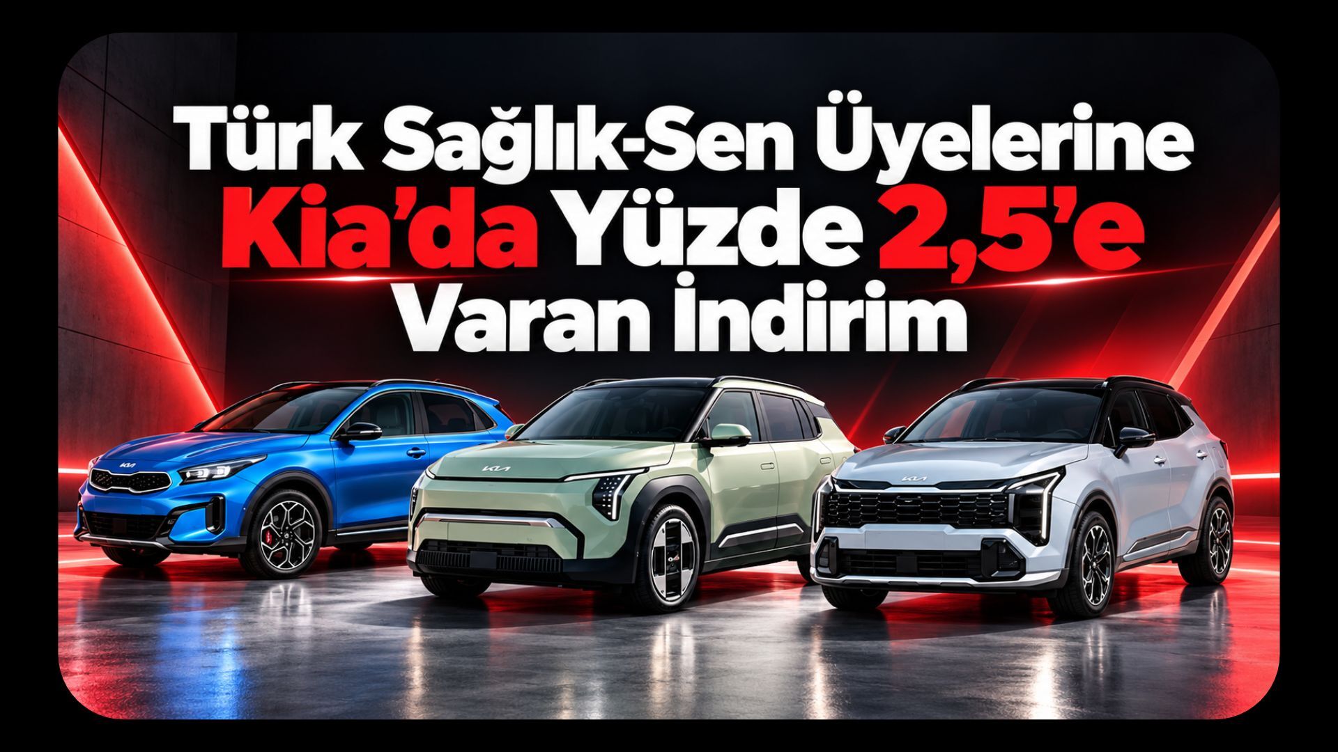 Türk Sağlık-Sen Üyelerine Kia’da Yüzde 2,5’e Varan İndirim